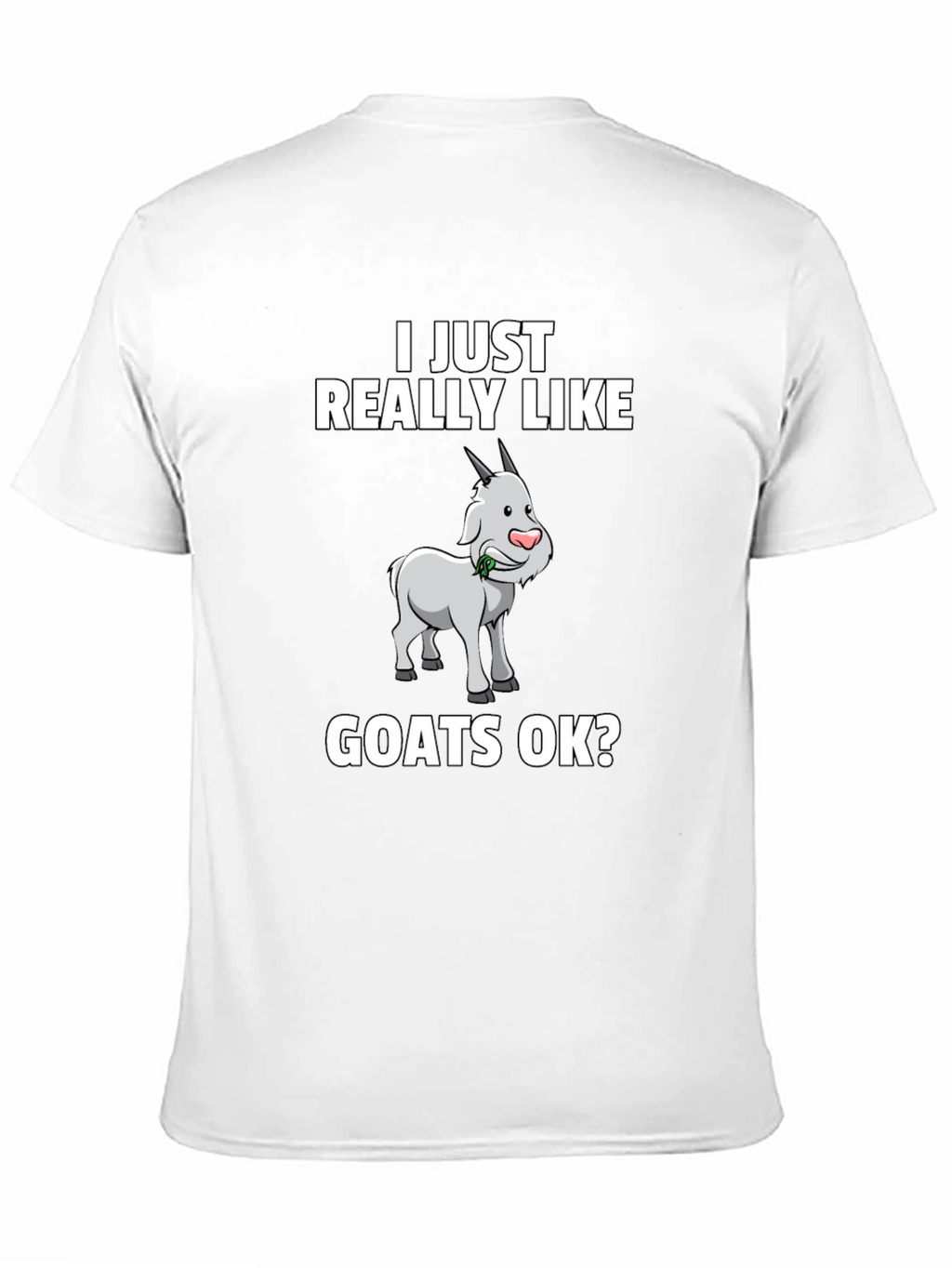 I Just Really Like Goats OK? Graphic Tee