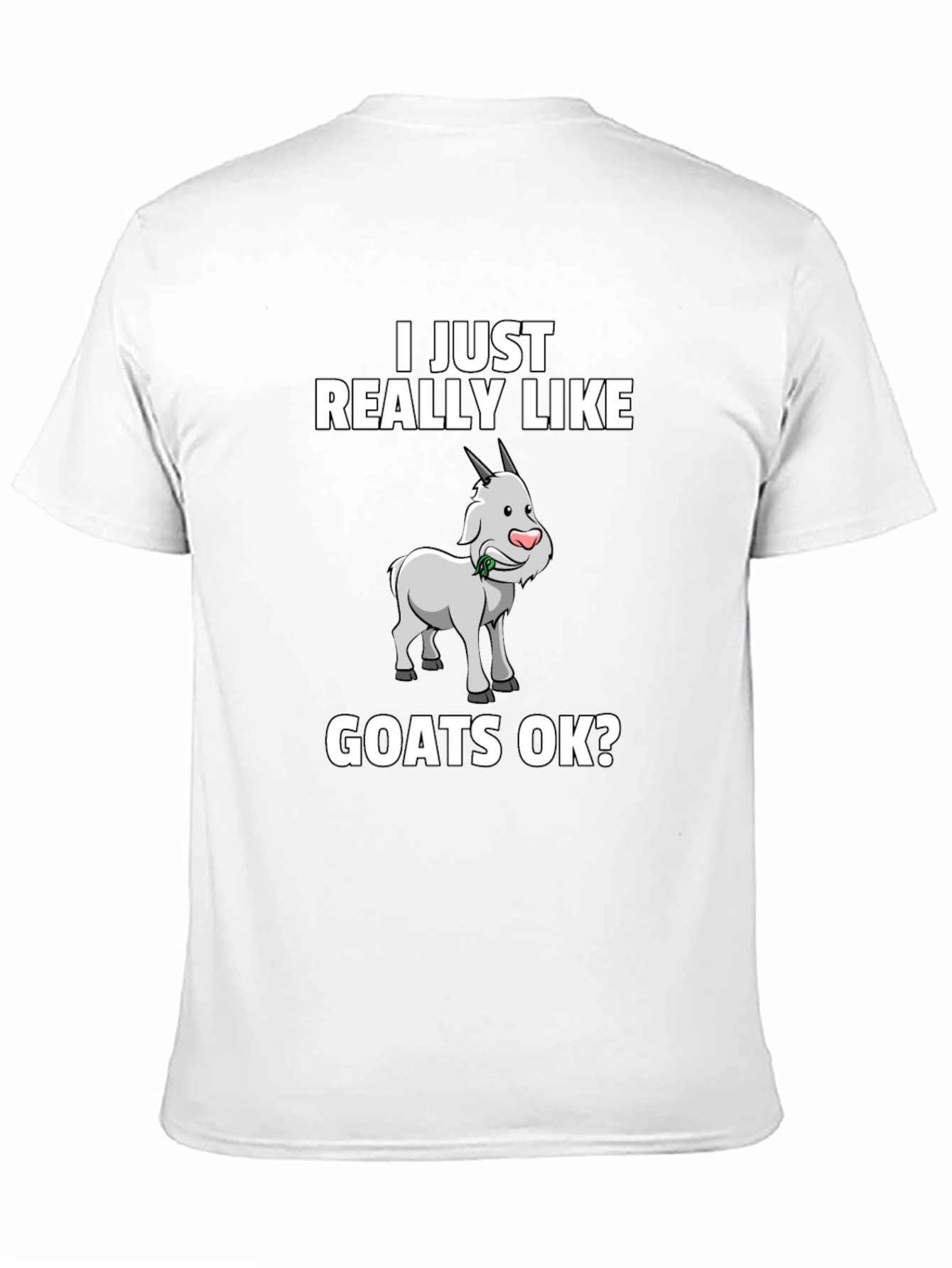 I Just Really Like Goats OK? Graphic Tee