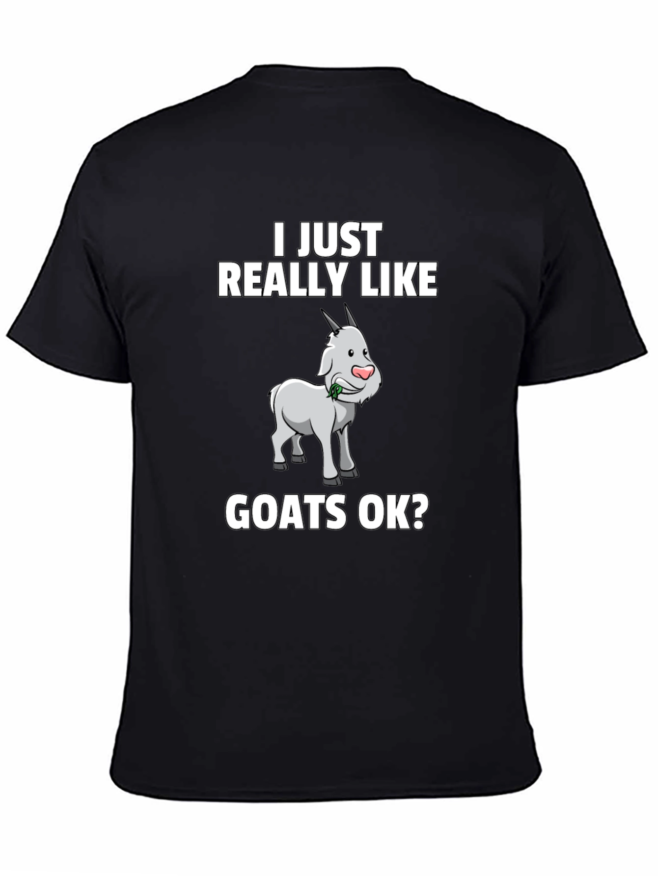 I Just Really Like Goats OK? Graphic Tee