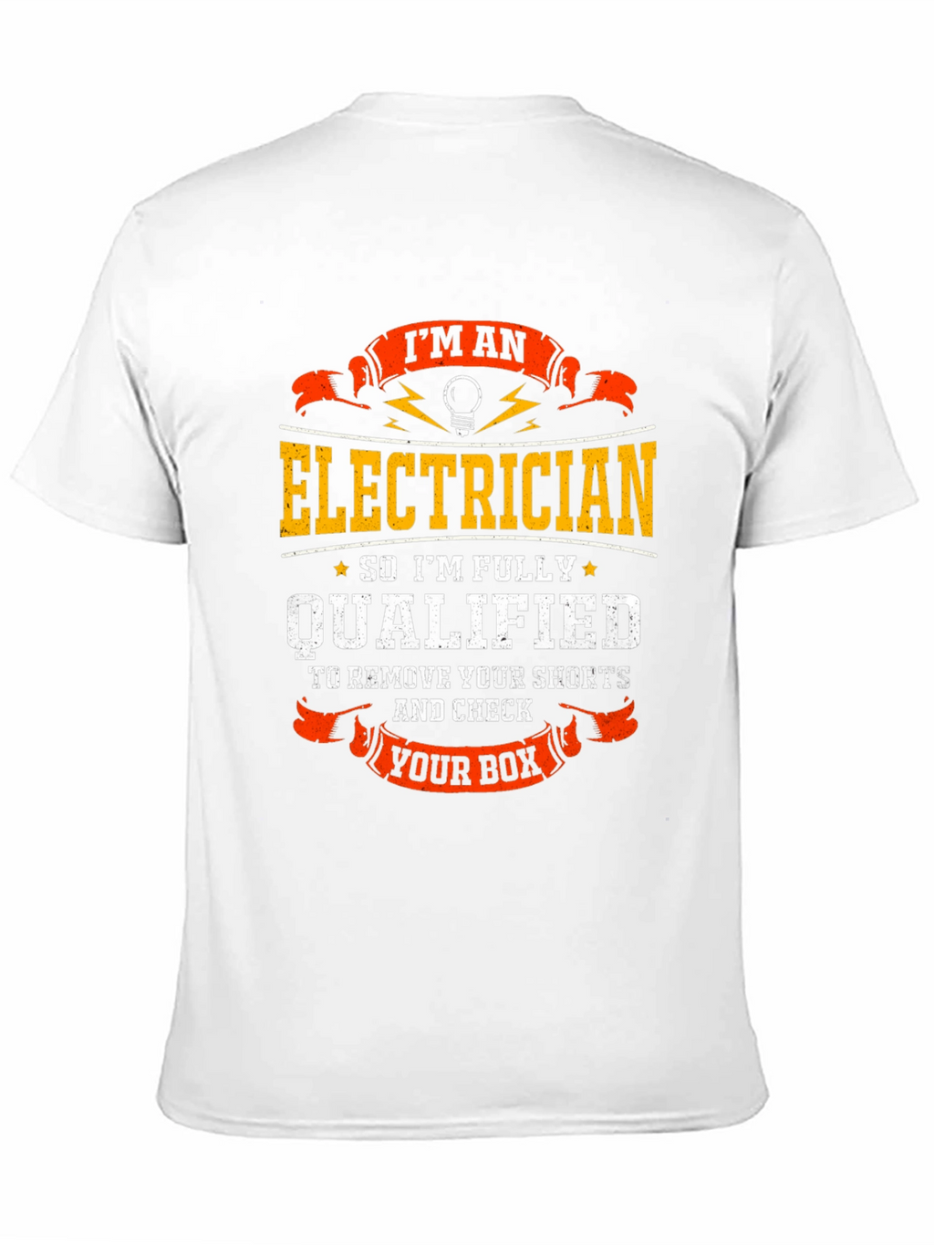 Electrician Humor T-Shirt: Qualified to Check Your Box