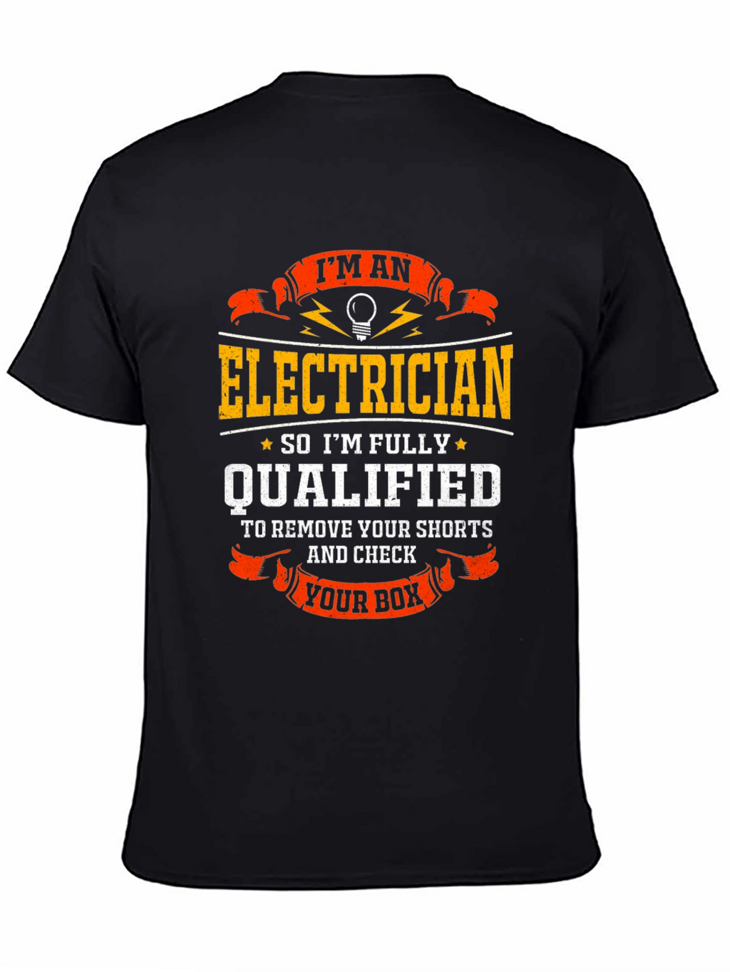 Electrician Humor T-Shirt: Qualified to Check Your Box