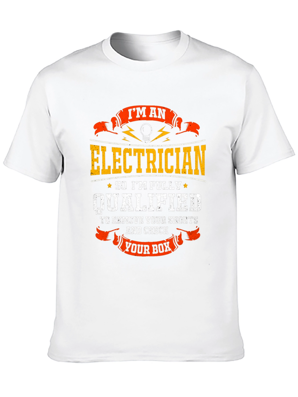 Electrician Humor T-Shirt: Qualified to Check Your Box