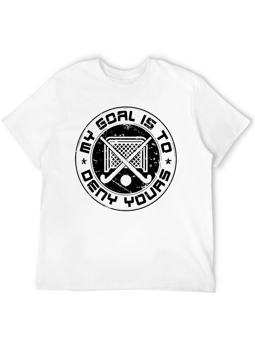 Hockey Goal T-Shirt: My Goal is to Deny Yours