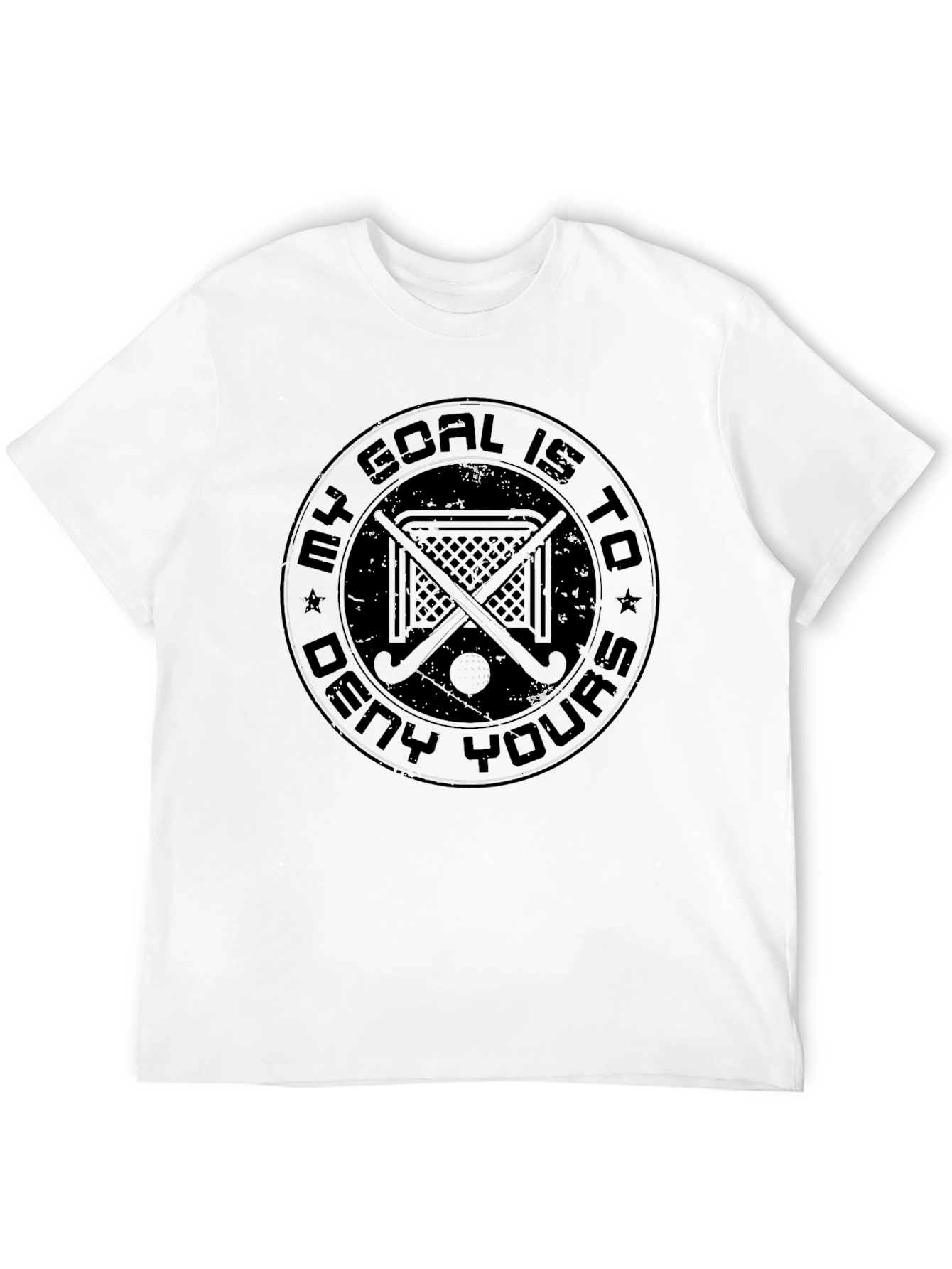 Hockey Goal T-Shirt: My Goal is to Deny Yours