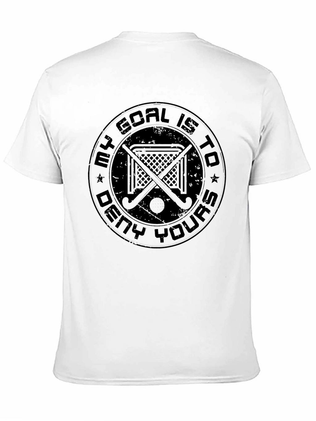 Hockey Goal T-Shirt: My Goal is to Deny Yours