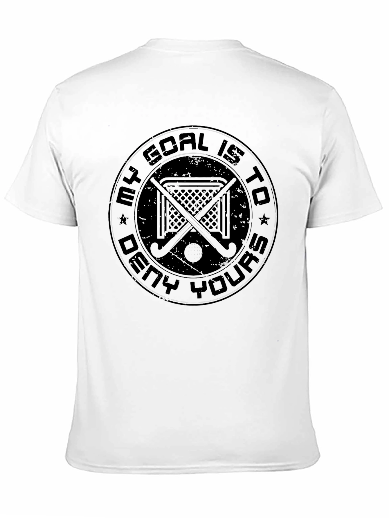 Hockey Goal T-Shirt: My Goal is to Deny Yours