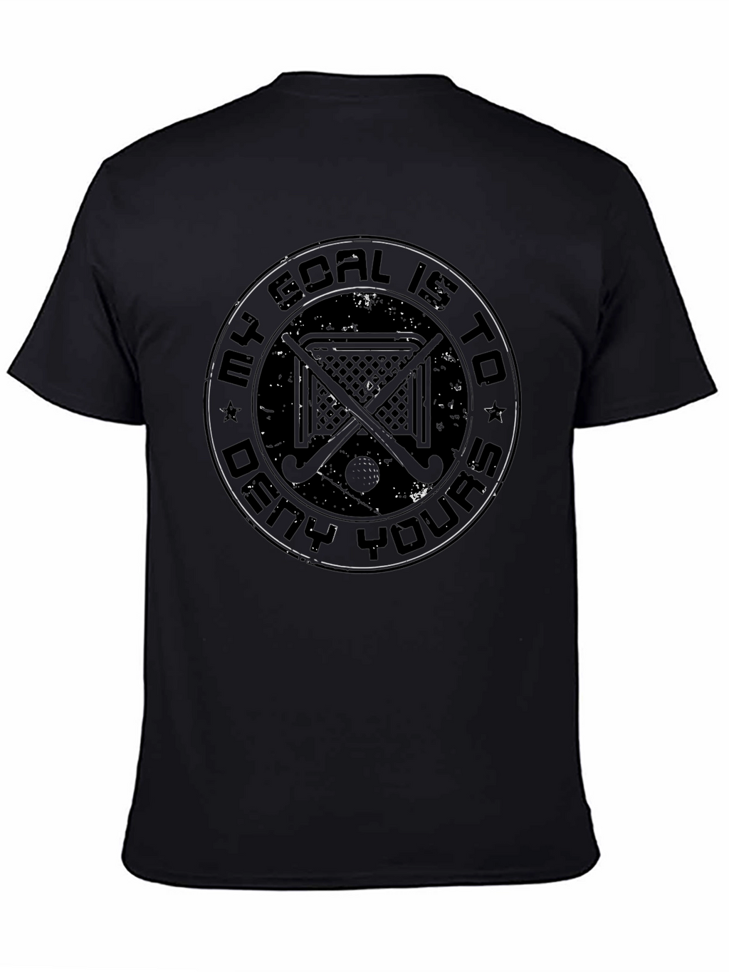 Hockey Goal T-Shirt: My Goal is to Deny Yours