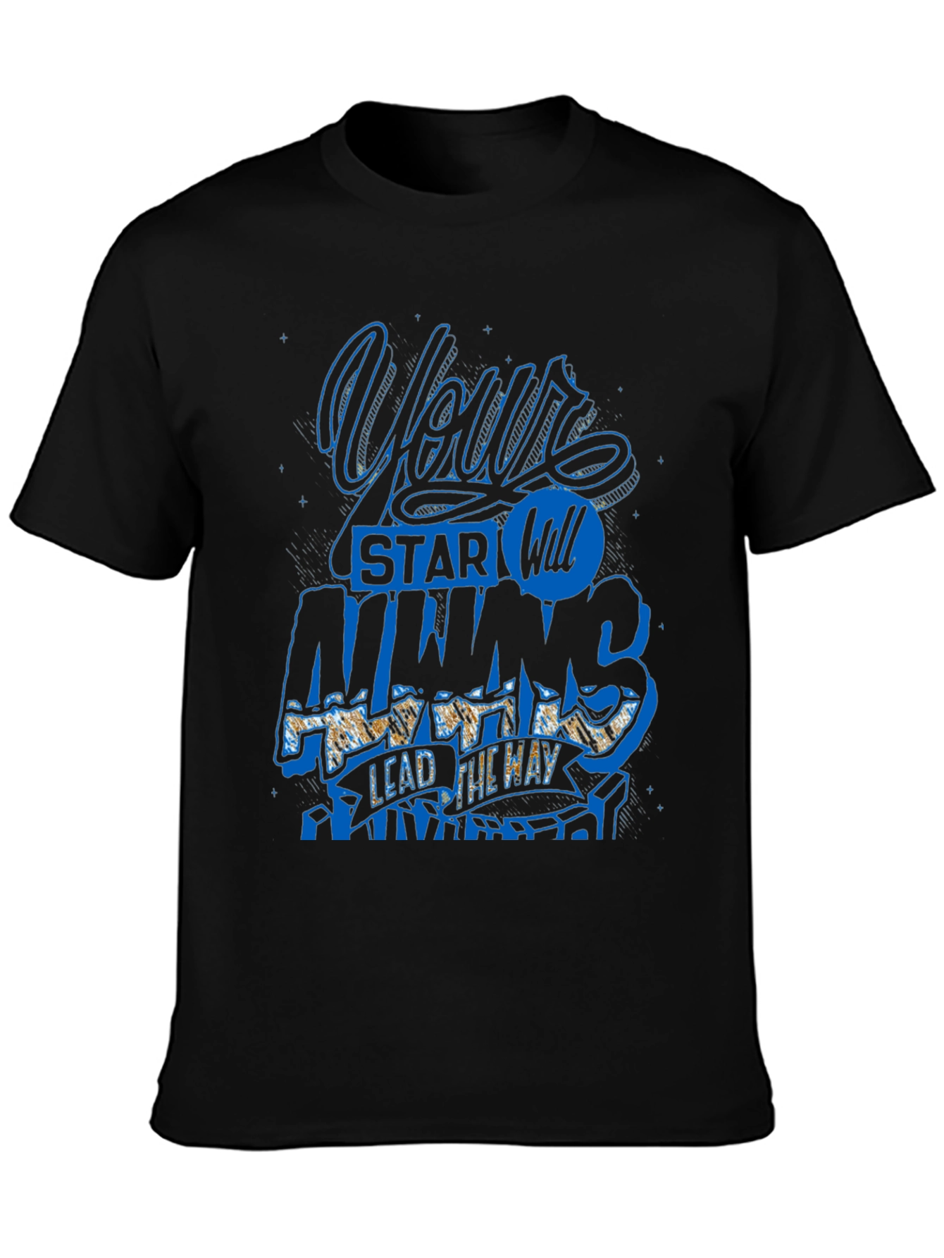 Motivational Graphic Tee - Your Star Will Always Lead the Way
