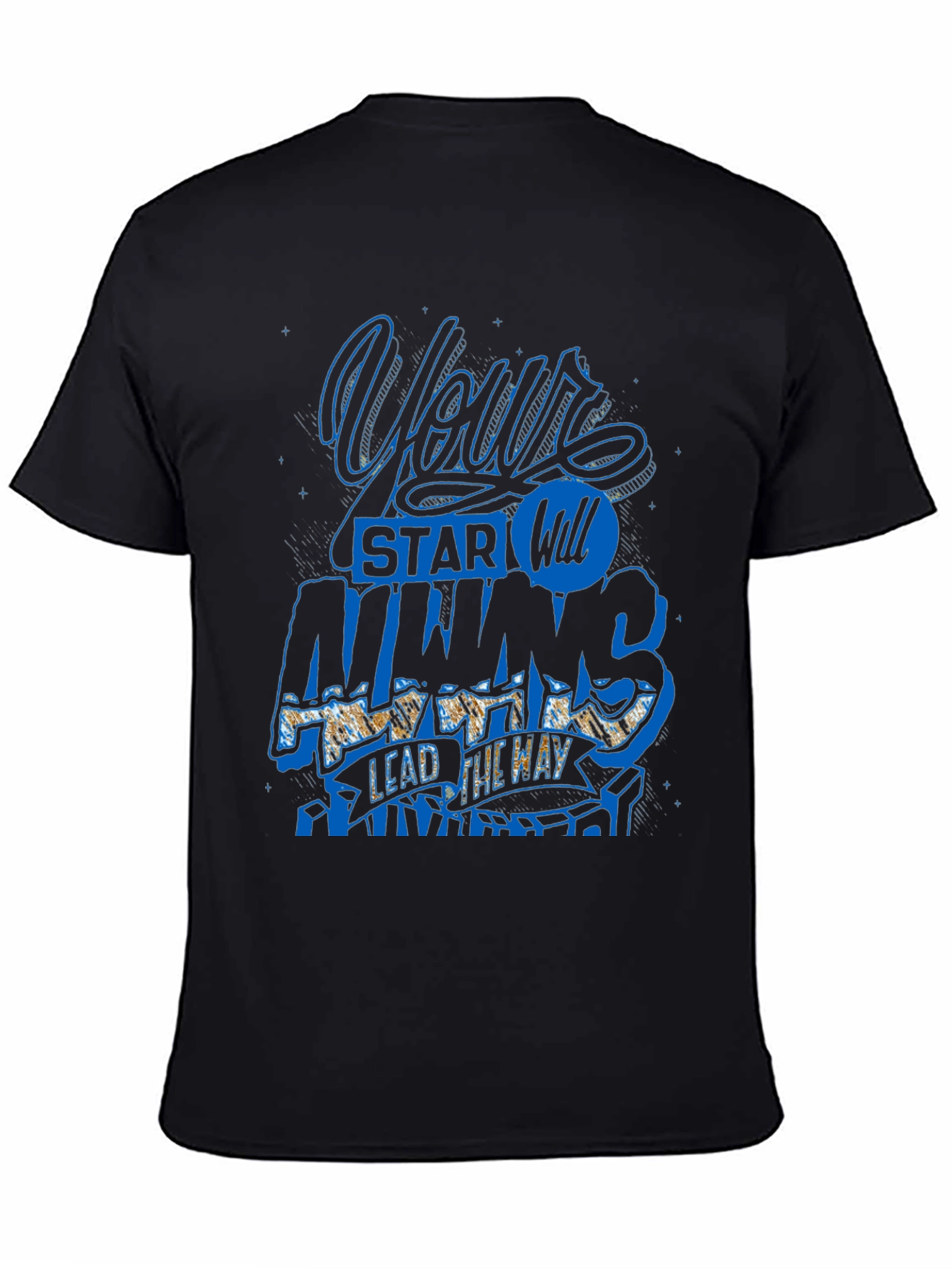 Motivational Graphic Tee - Your Star Will Always Lead the Way