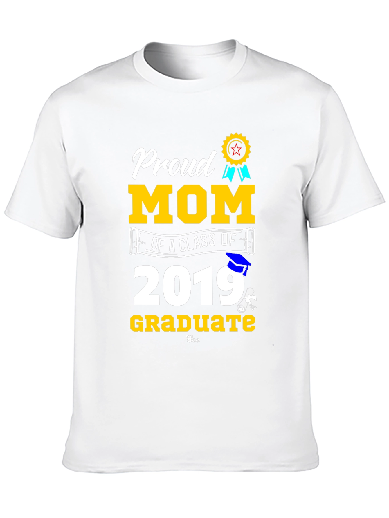 Proud Mom of a Class of 2019 Graduate T-Shirt