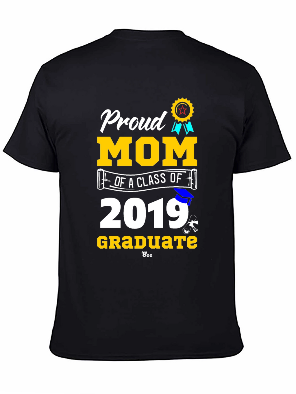 Proud Mom of a Class of 2019 Graduate T-Shirt