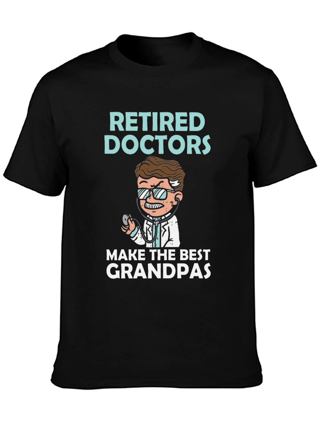Retired Doctors Make the Best Grandpas T-Shirt