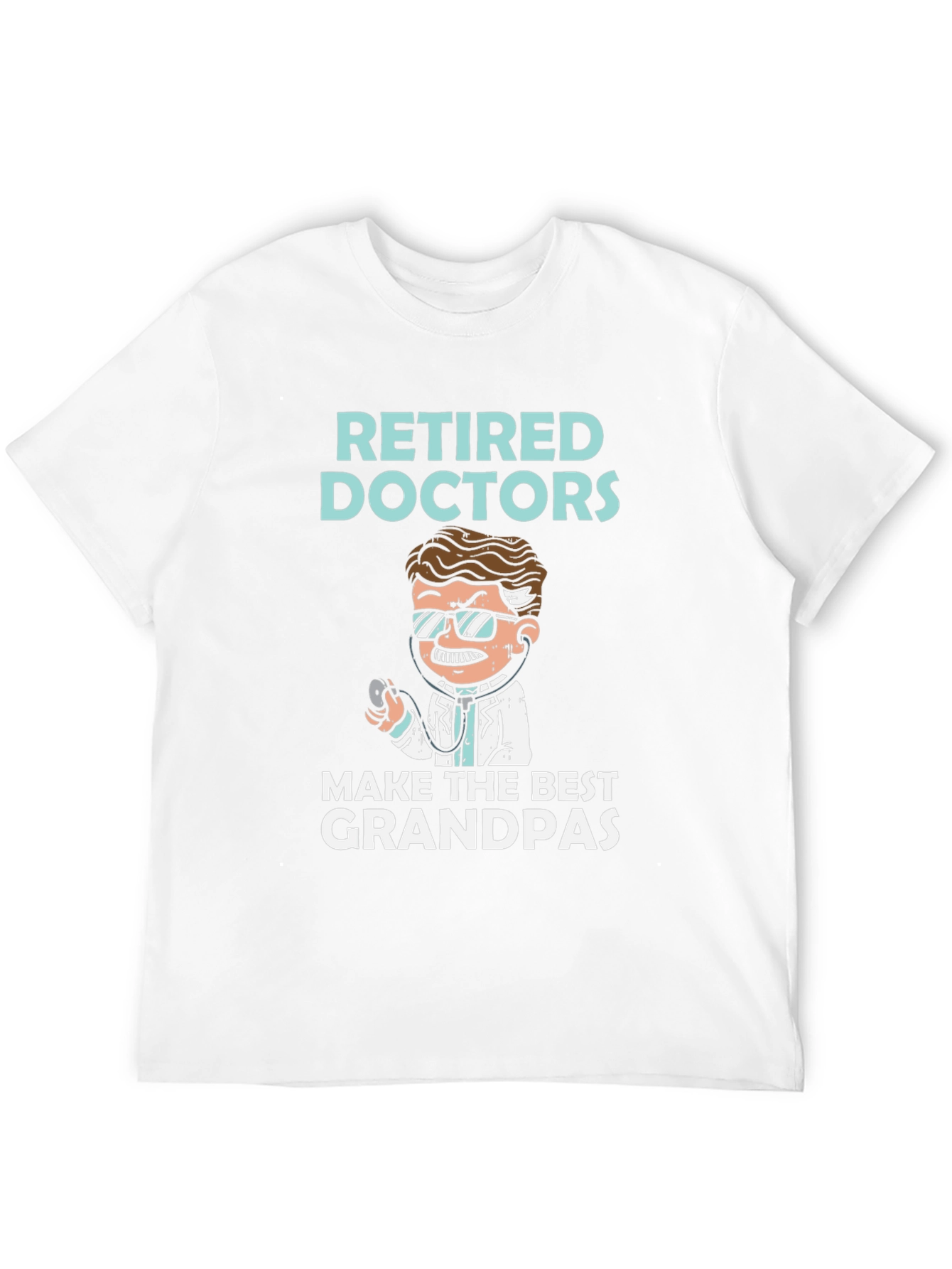 Retired Doctors Make the Best Grandpas T-Shirt