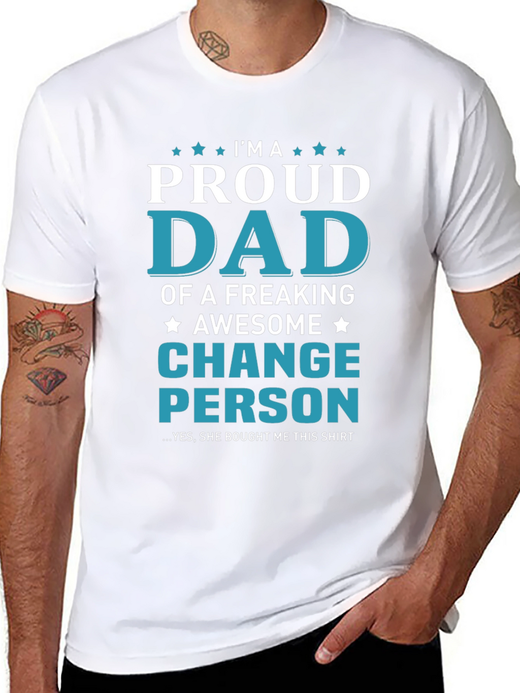 Proud Dad T-Shirt - Change Person Edition