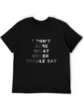 Dont Care What Other People Say Black T-Shirt