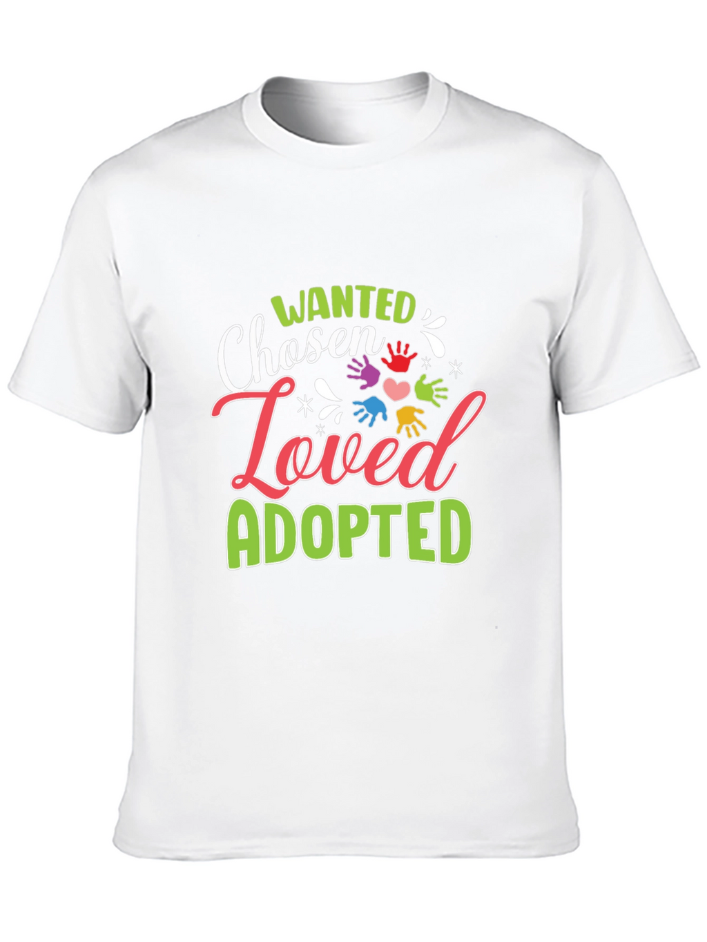 Wanted Chosen Loved Adopted Graphic T-Shirt