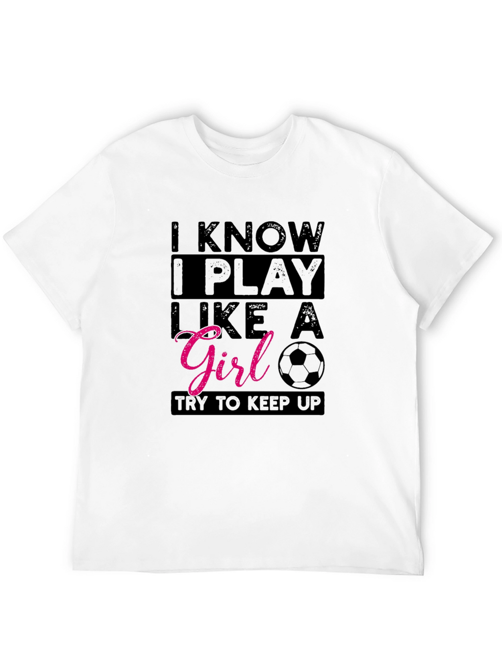 I Play Like A Girl T-Shirt