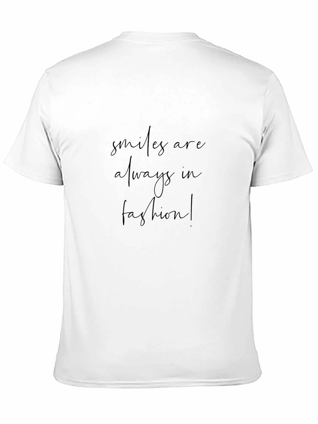 Smiles are Always in Fashion T-Shirt