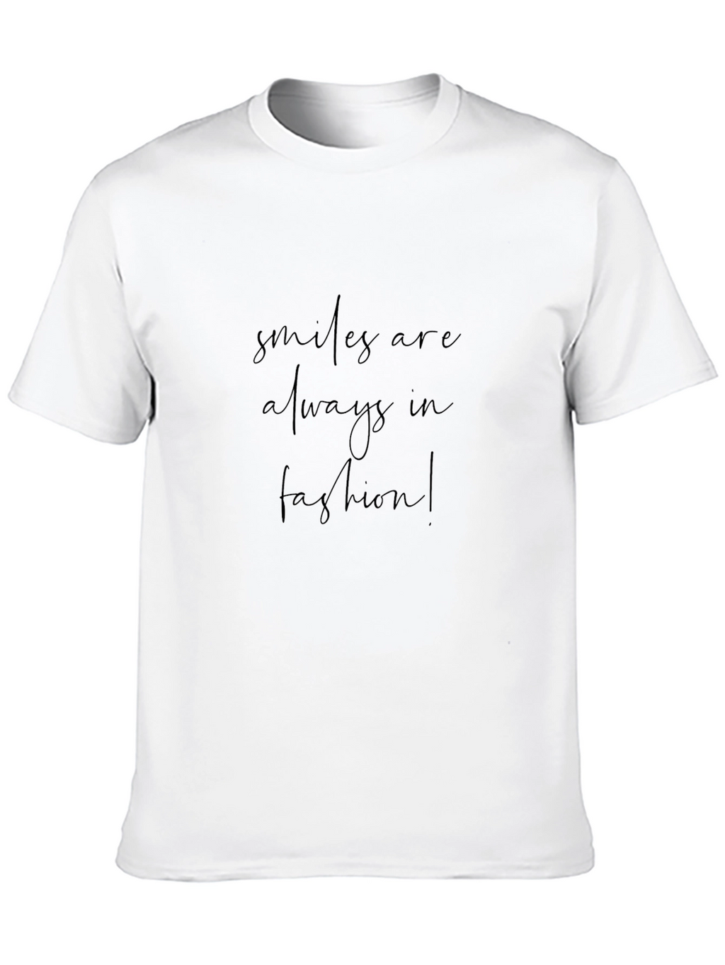 Smiles are Always in Fashion T-Shirt