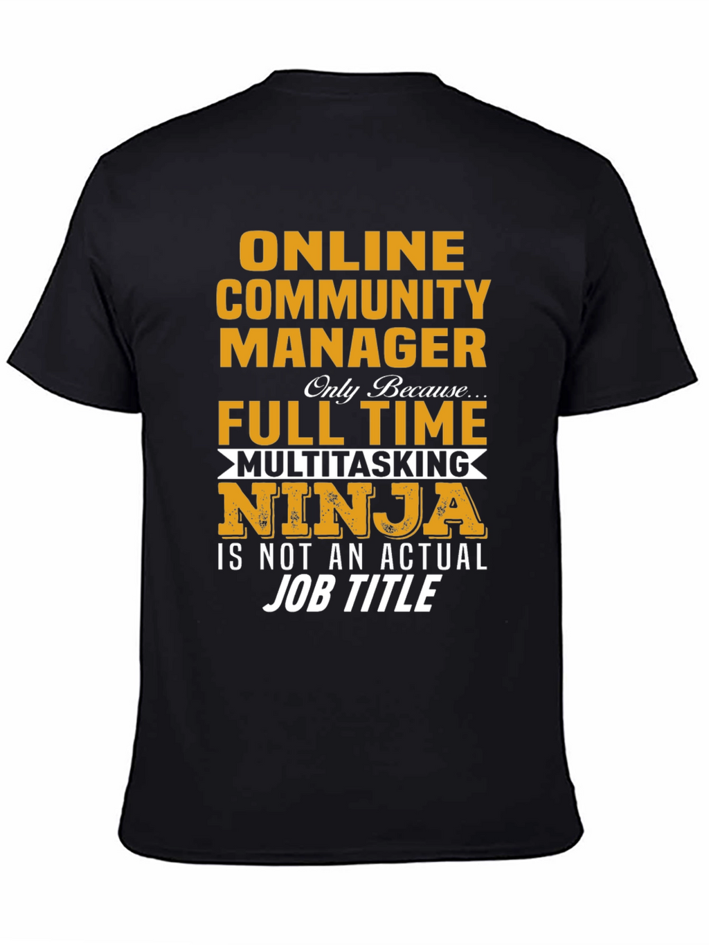 Online Community Manager Full Time Multitasking Ninja T-Shirt