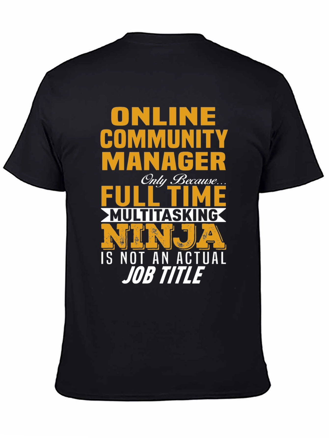 Online Community Manager Full Time Multitasking Ninja T-Shirt