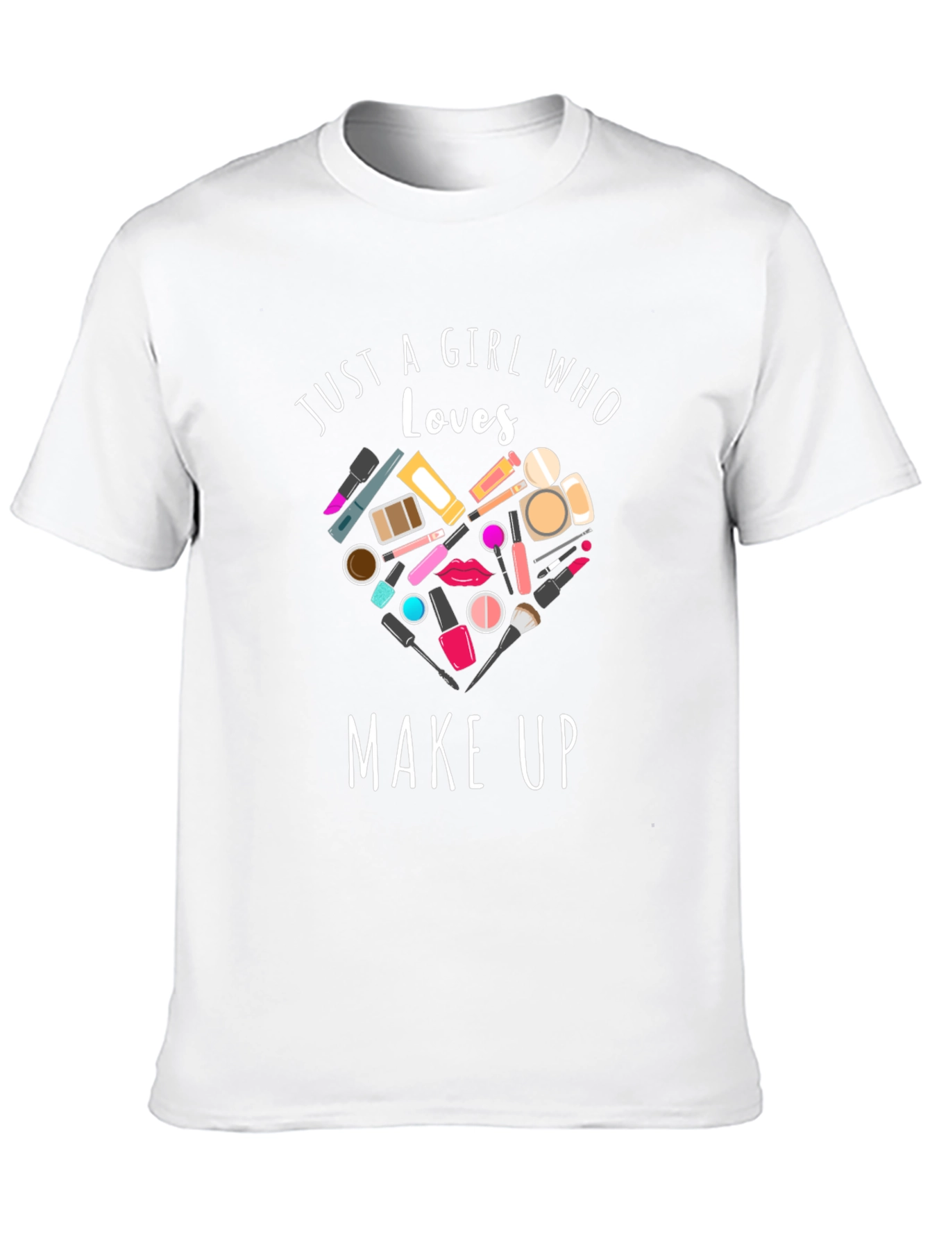 Just A Girl Who Loves Makeup Black T-Shirt
