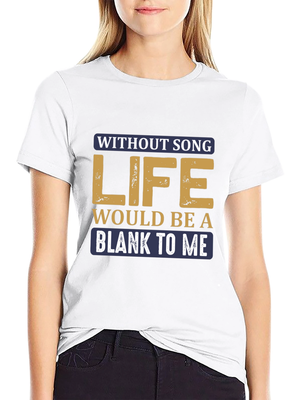 Without Song Life T-Shirt