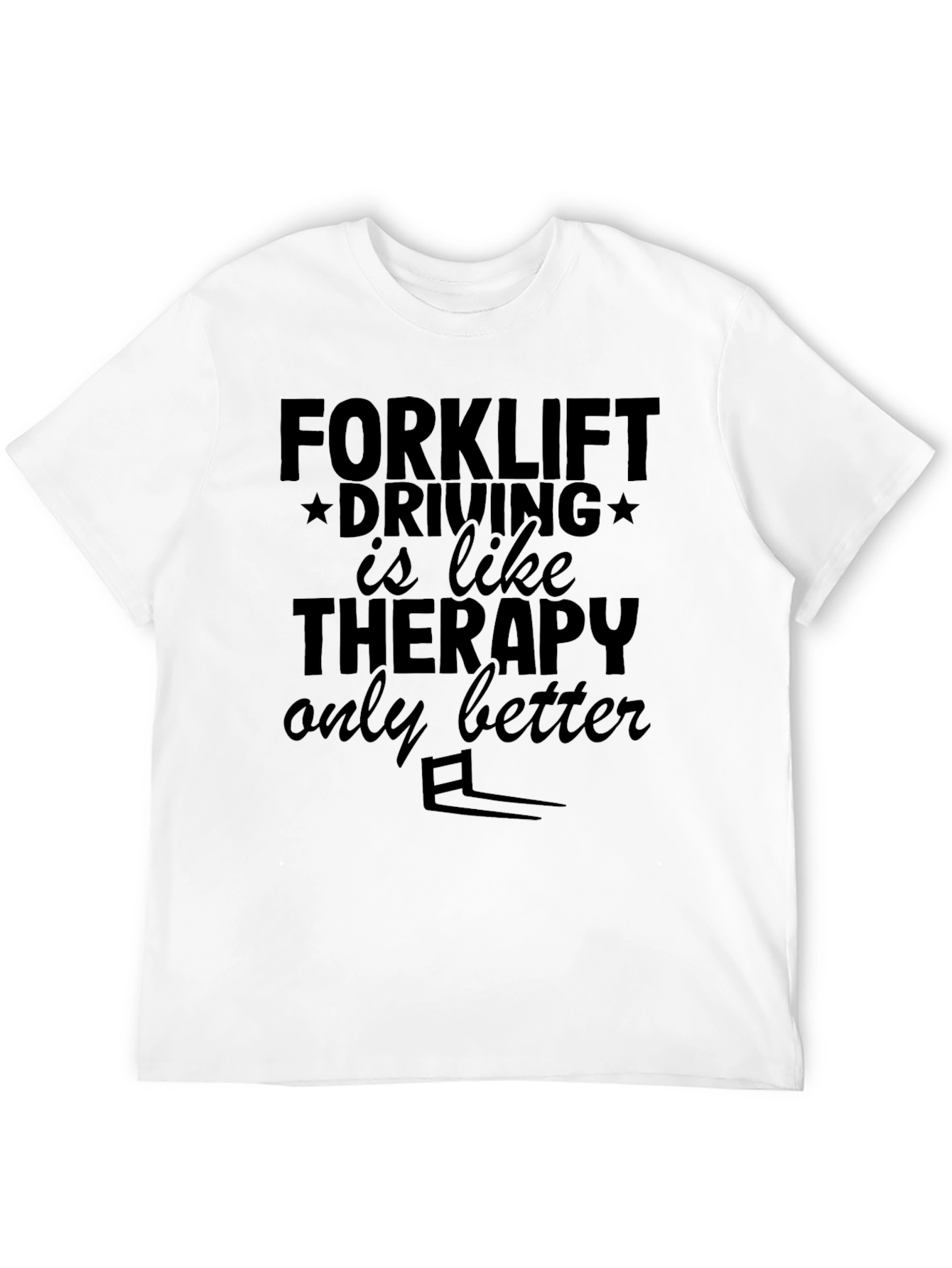 Forklift Driving Therapy T-Shirt