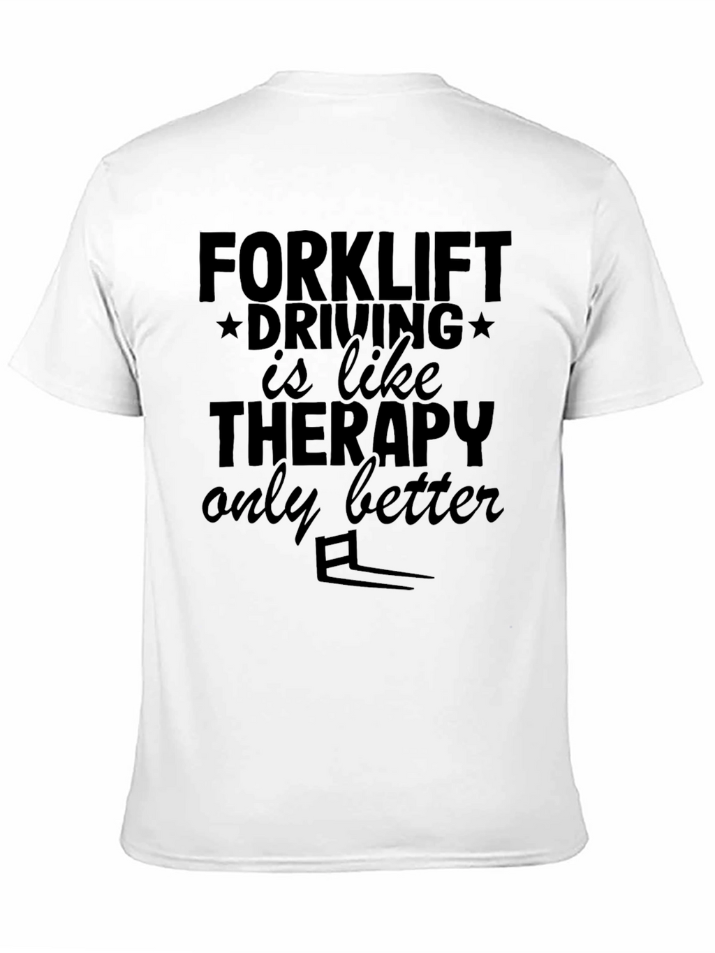 Forklift Driving Therapy T-Shirt
