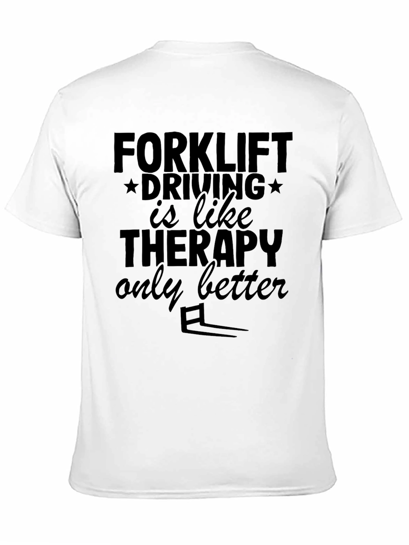 Forklift Driving Therapy T-Shirt