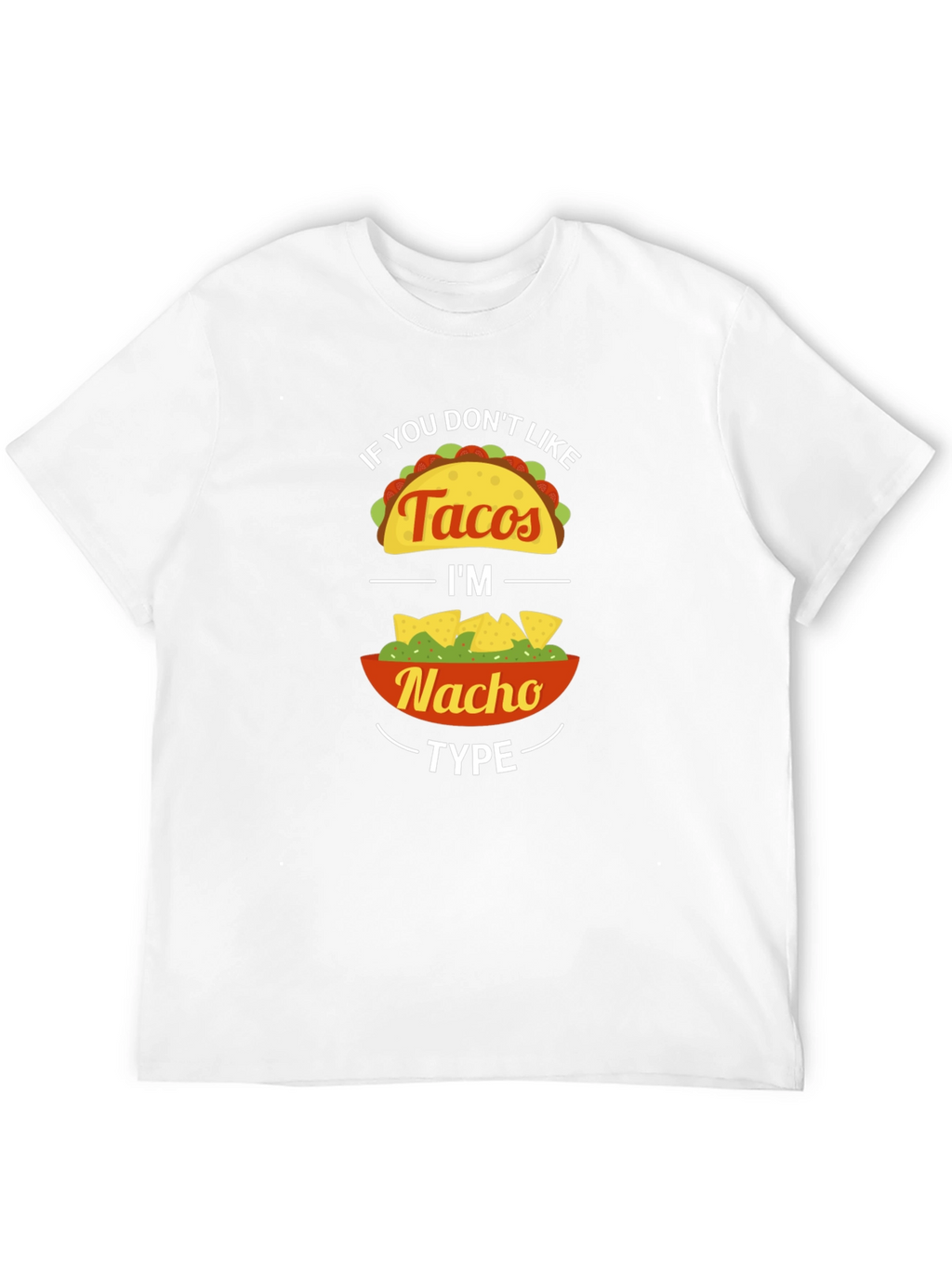 Funny Taco Nacho Graphic Tee