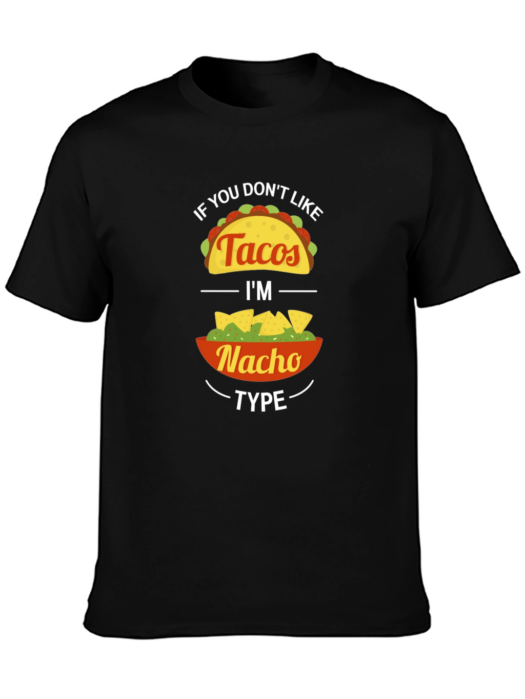 Funny Taco Nacho Graphic Tee