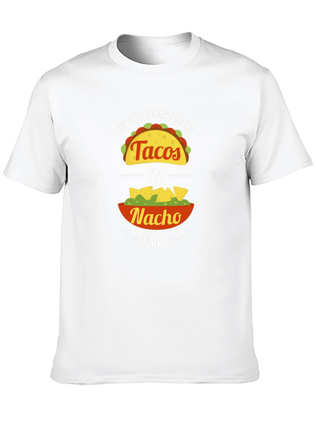 Funny Taco Nacho Graphic Tee