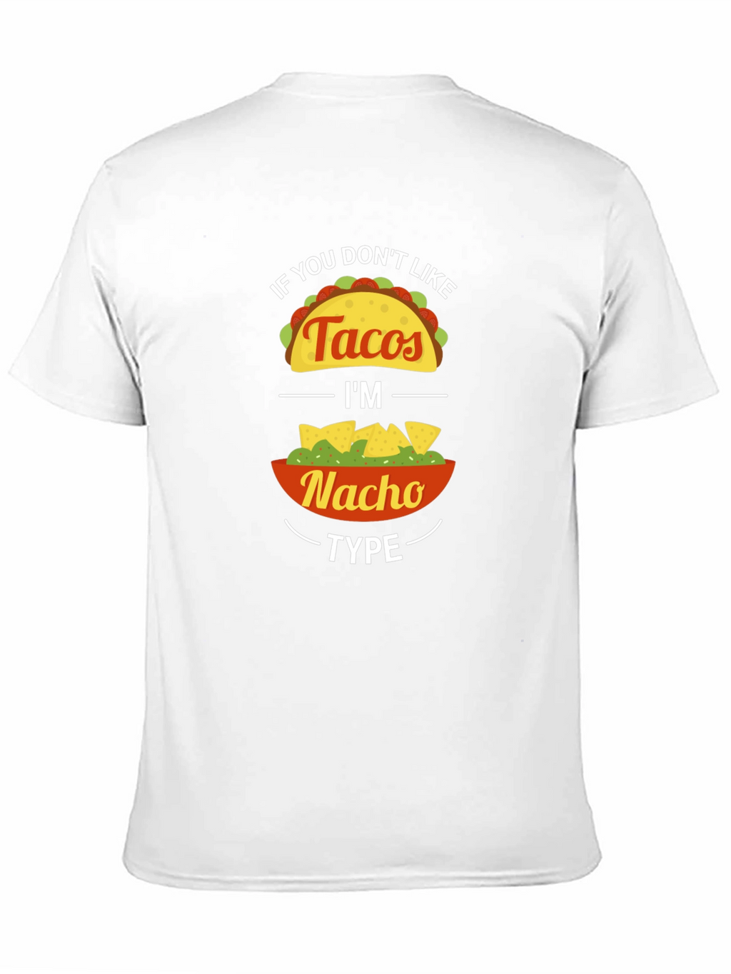 Funny Taco Nacho Graphic Tee