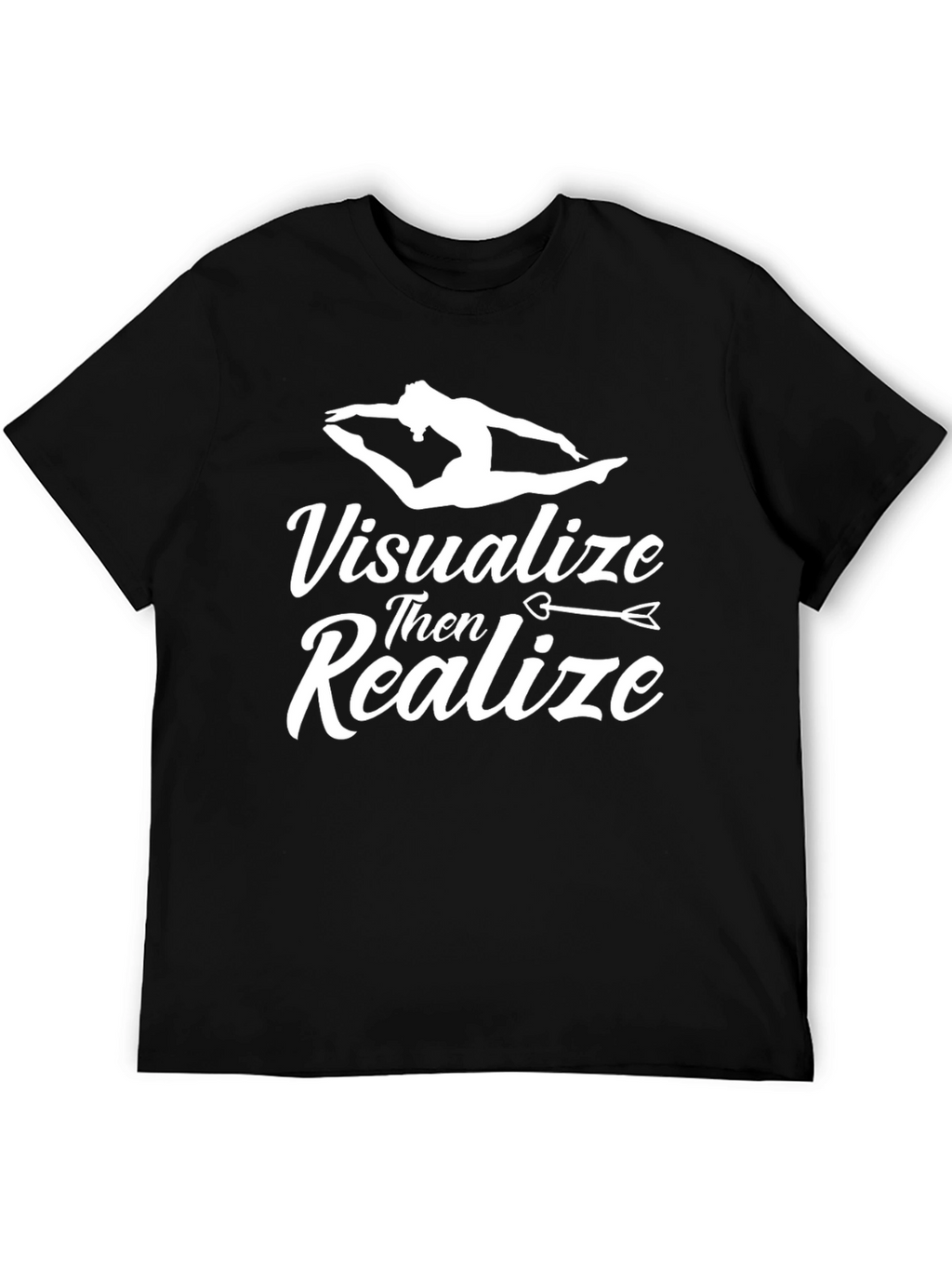 Visualize Then Realize T-Shirt