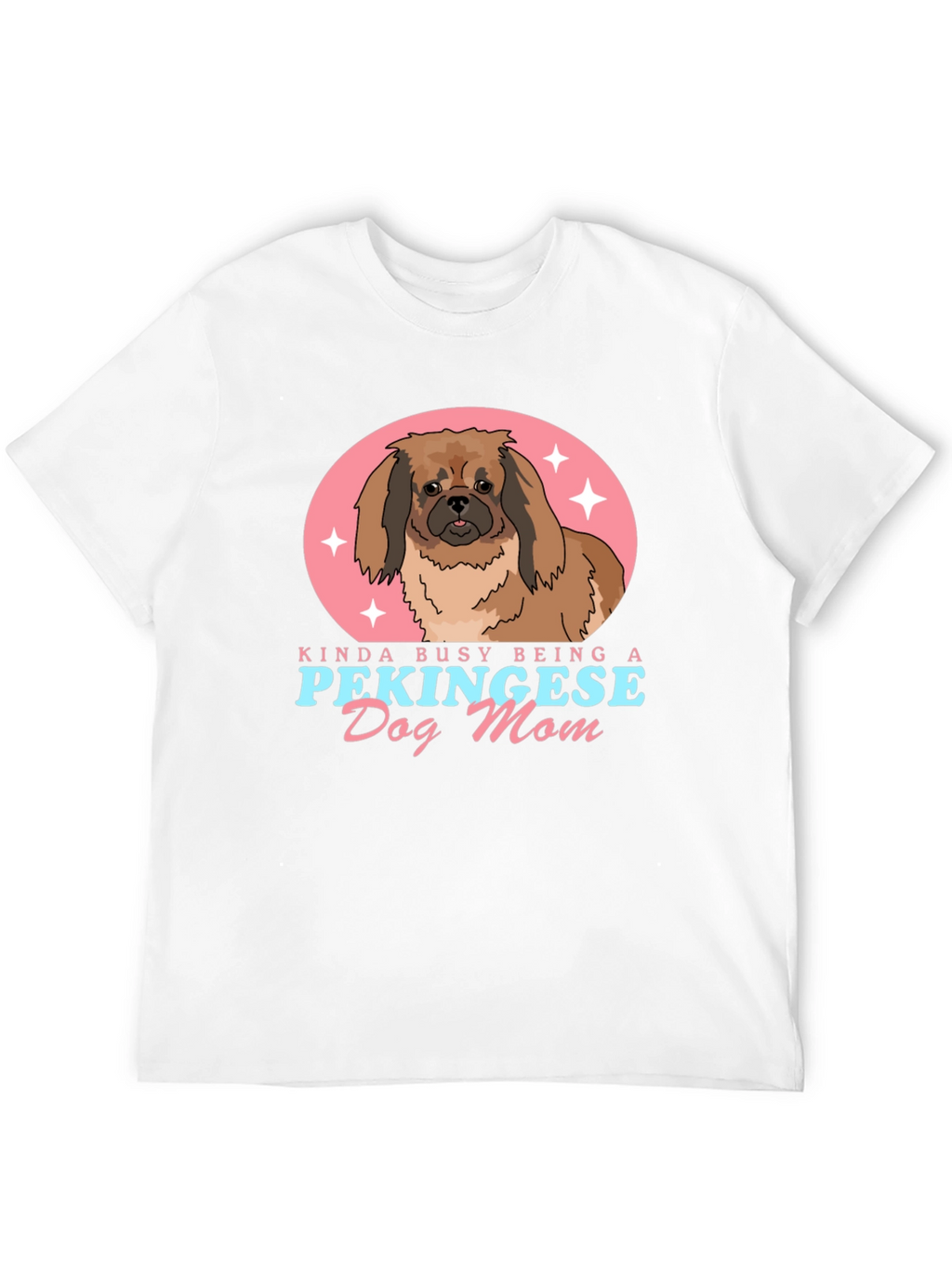 Pekingese Dog Mom T-Shirt - Cute Pet Lover Tee