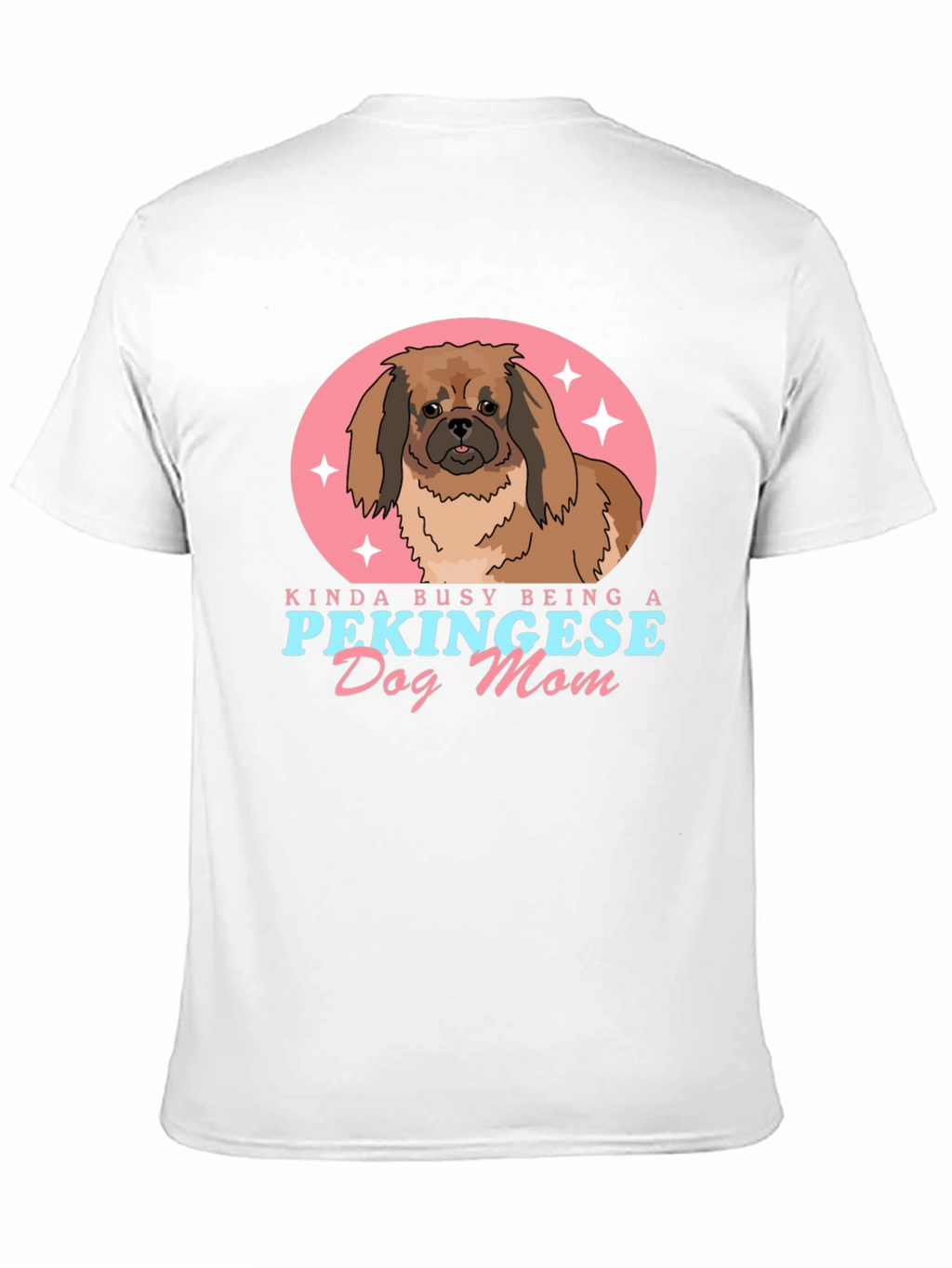 Pekingese Dog Mom T-Shirt - Cute Pet Lover Tee