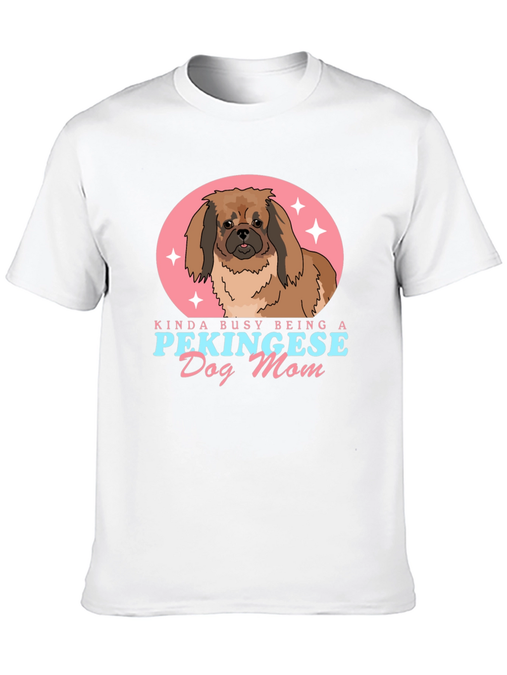 Pekingese Dog Mom T-Shirt - Cute Pet Lover Tee