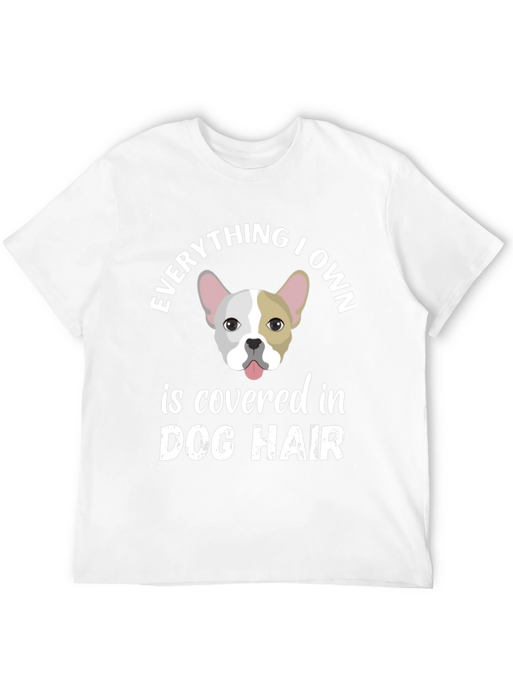 Dog Hair Lover T-Shirt - French Bulldog