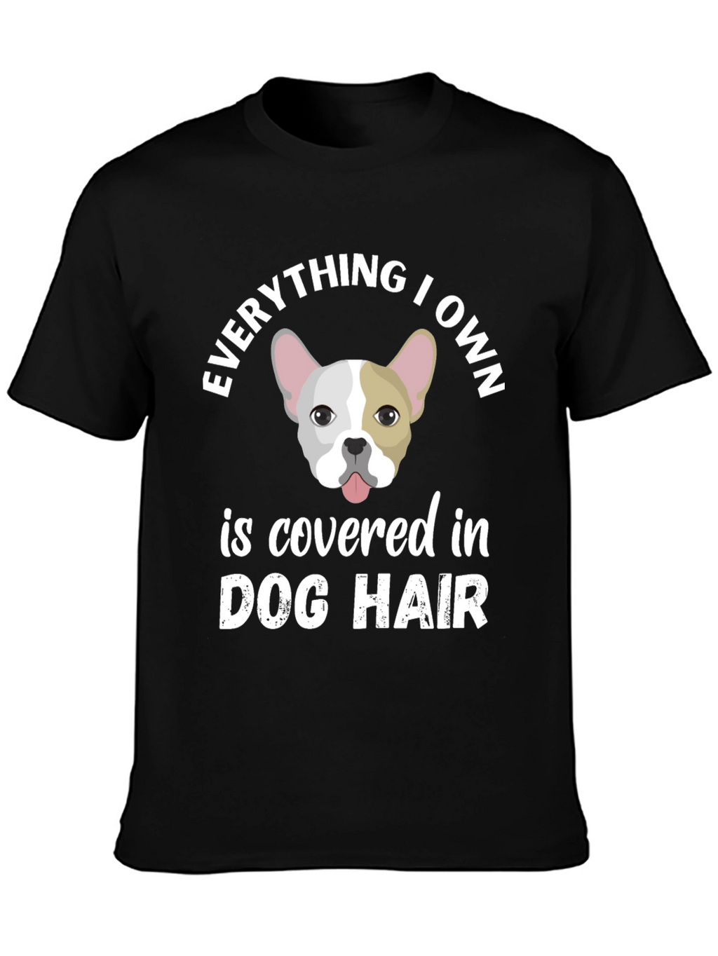 Dog Hair Lover T-Shirt - French Bulldog