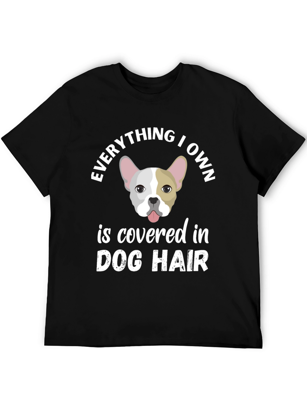 Dog Hair Lover T-Shirt - French Bulldog