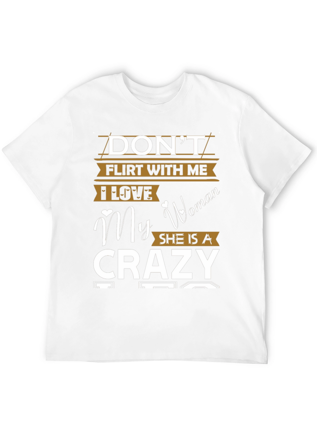 Dont Flirt With Me Crazy Woman Graphic T-Shirt