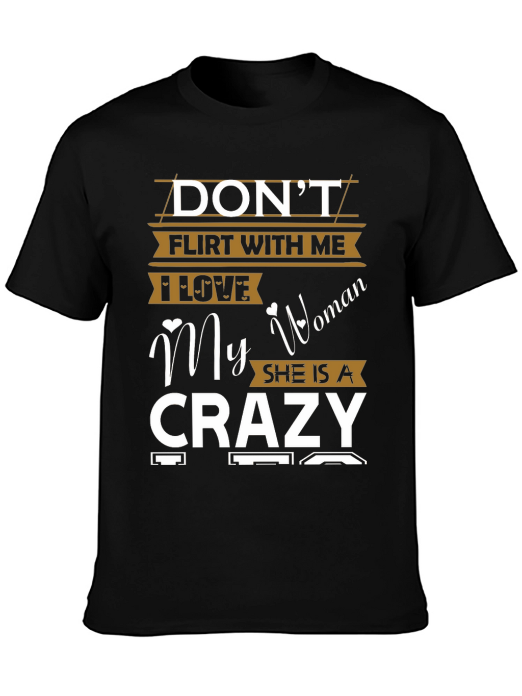 Dont Flirt With Me Crazy Woman Graphic T-Shirt