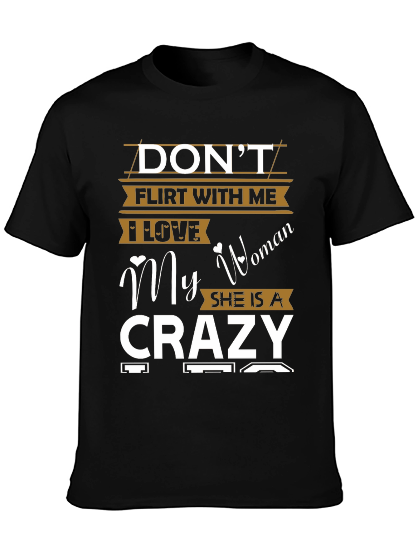 Dont Flirt With Me Crazy Woman Graphic T-Shirt