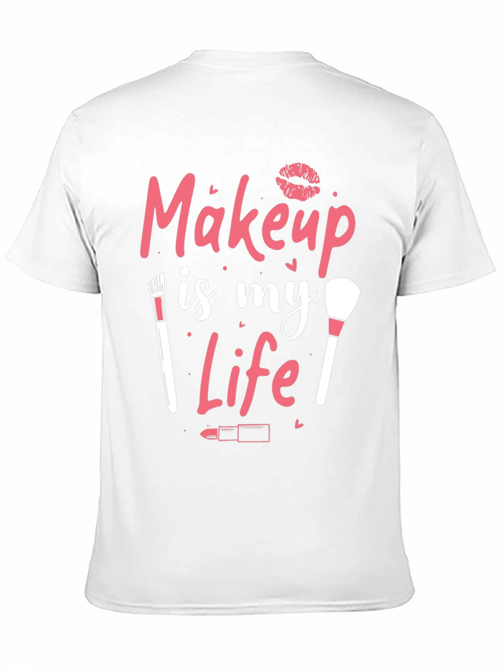 Makeup is My Life Graphic T-Shirt