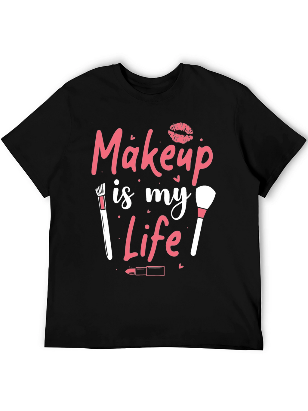 Makeup is My Life Graphic T-Shirt