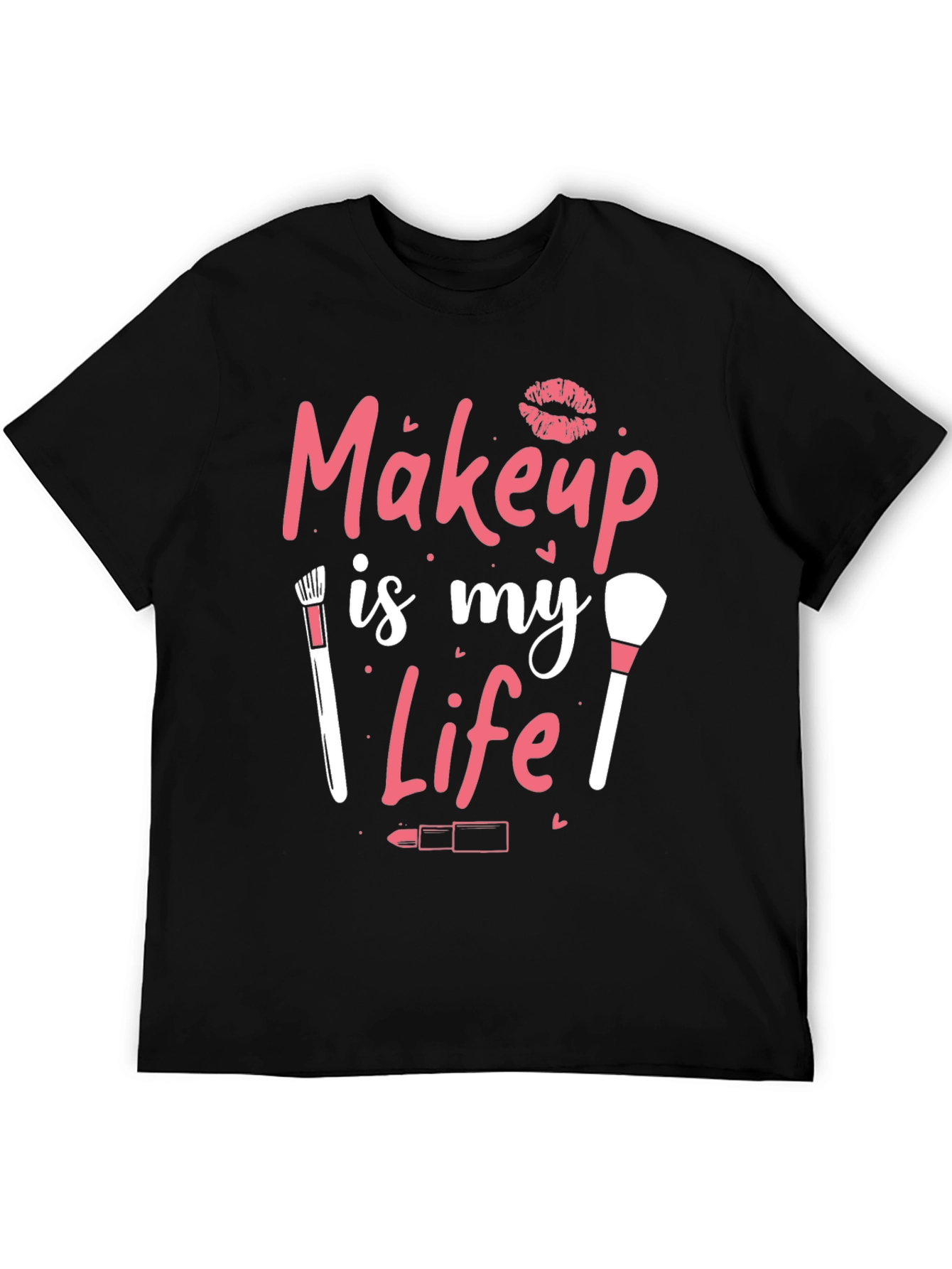 Makeup is My Life Graphic T-Shirt