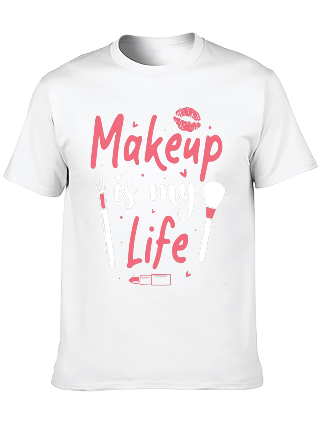 Makeup is My Life Graphic T-Shirt