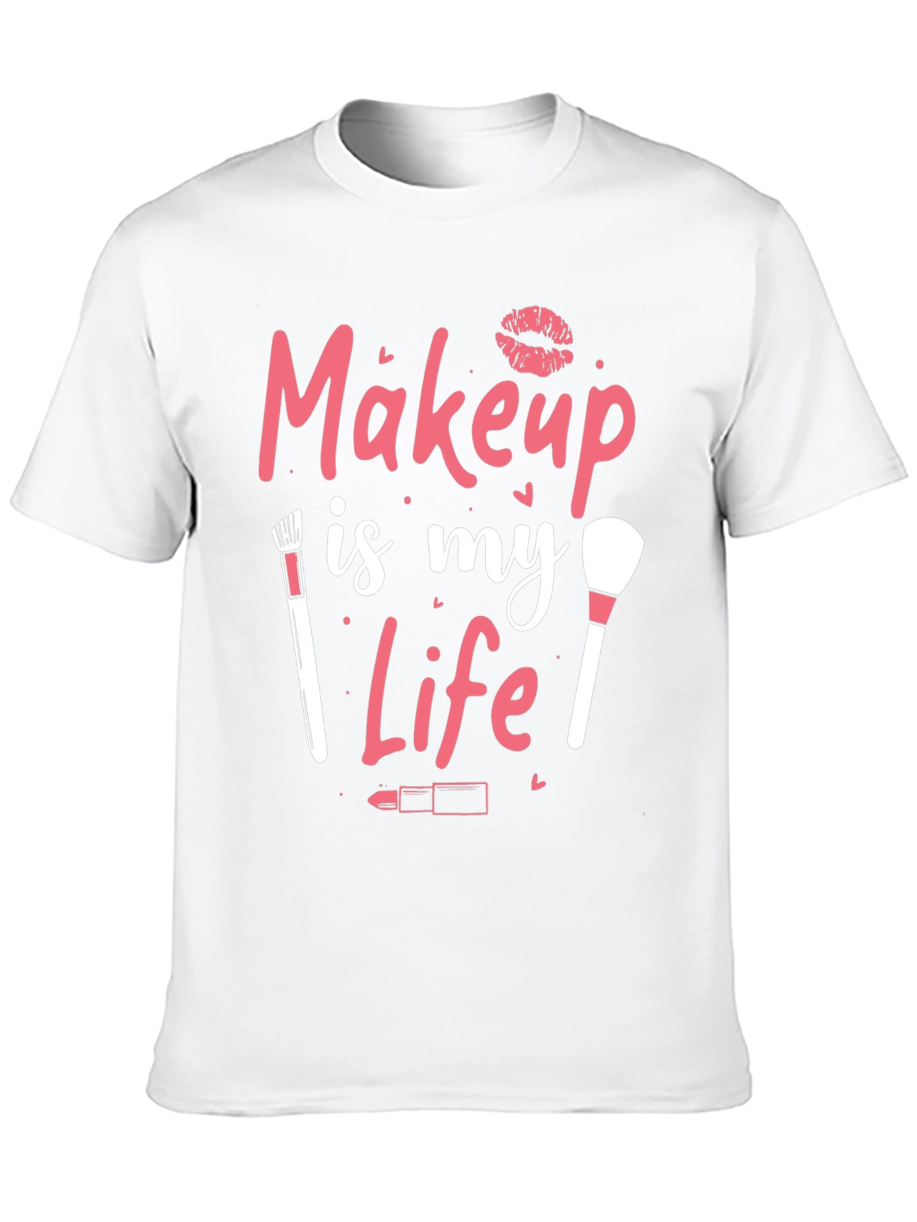 Makeup is My Life Graphic T-Shirt
