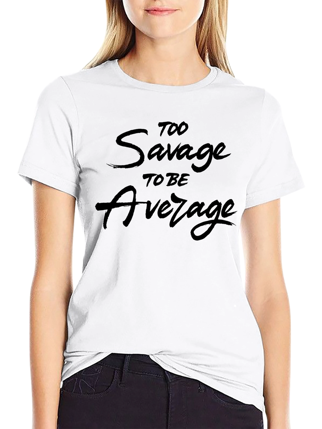Too Savage To Be Average Graphic Tee